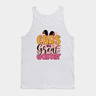 Ears To A Great Easter - Happy Easter Day Tank Top